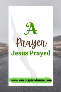 A prayer Jesus Prayed