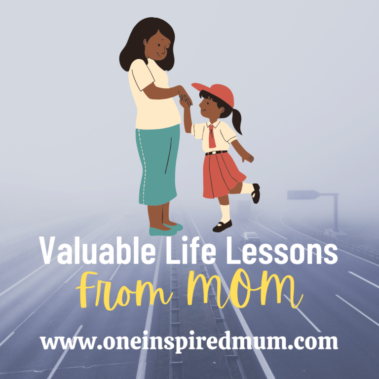 30 Valuable Life Lessons From Mom | Oneinspiredmum