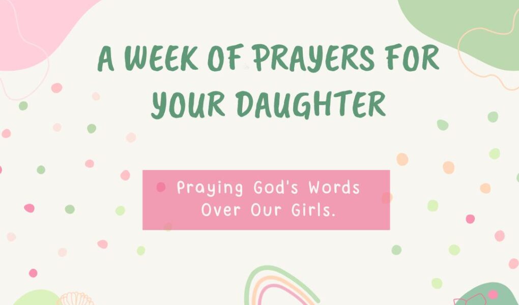 A Week of Prayers For Your Daughter | Oneinspiredmum