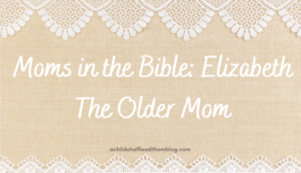 Moms in the bible Elizabeth