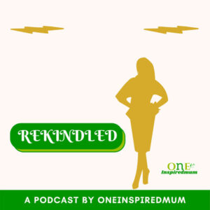 Rekindled:A Podcast by Oneinspiredmum