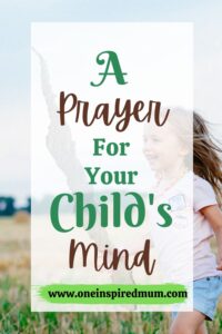 A Prayer for Your Child’s Mind