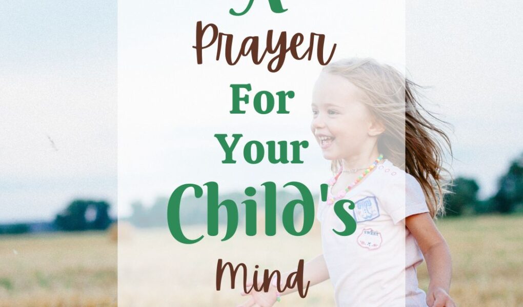 A Prayer for your Child's Mind