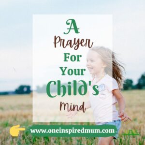 A Prayer for your Child's Mind