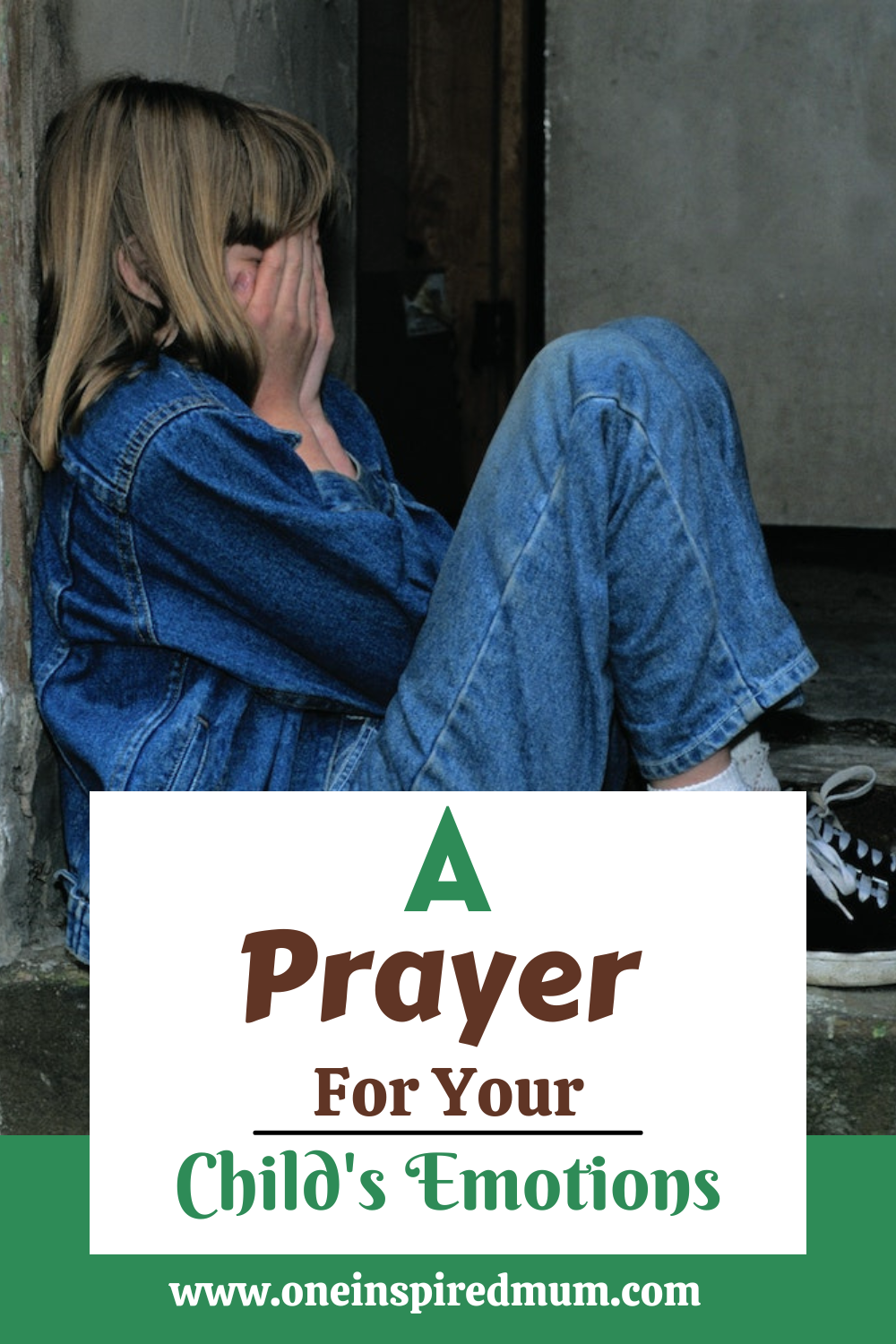 A Prayer for Your Child's Emotions | Oneinspiredmum