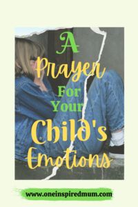 A Prayer for Your Child’s Emotions
