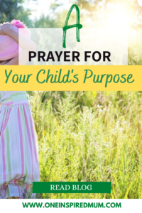 A Prayer for Your Child’s Purpose and Destiny
