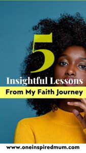 5 Insightful lessons from my faith journey
