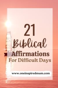 Biblical Affirmations for Difficult Days