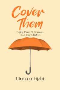 Cover Them: Praying Psalm 91 Promises over your Children