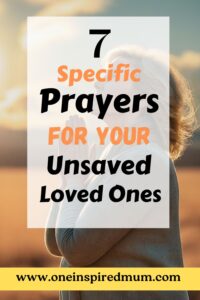 Prayers for unsaved loved ones