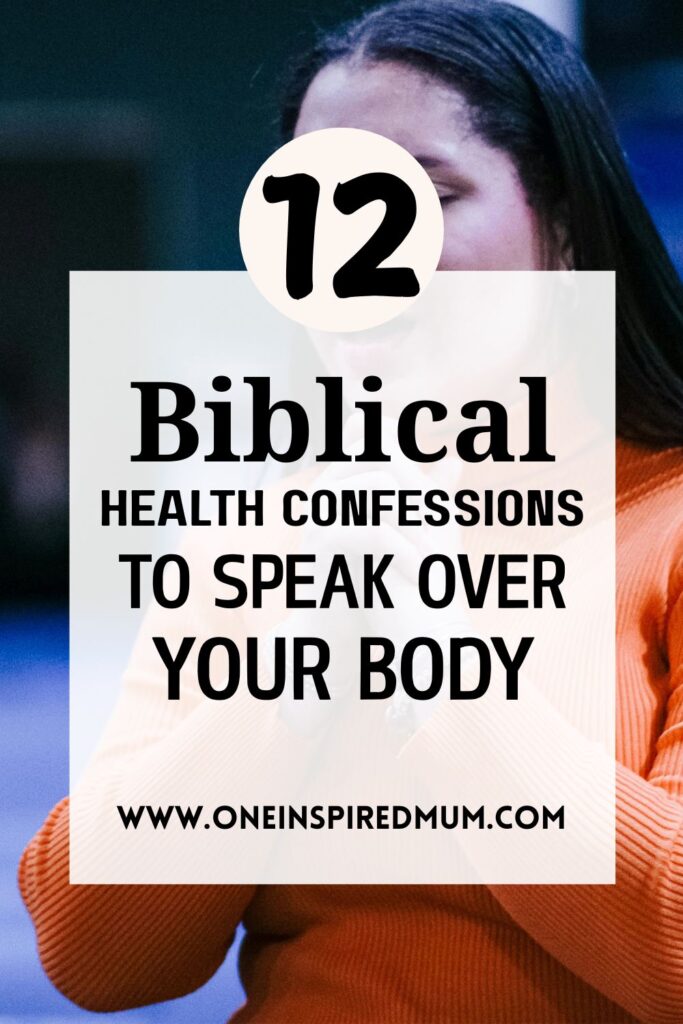 12 Biblical Health Confessions to Speak Over Your Body - Oneinspiredmum